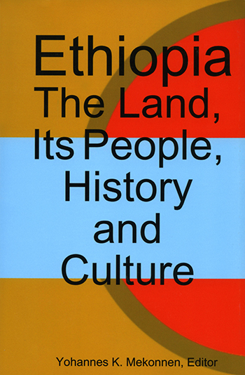 Ethiopia: The Land, Its People, History and Culture